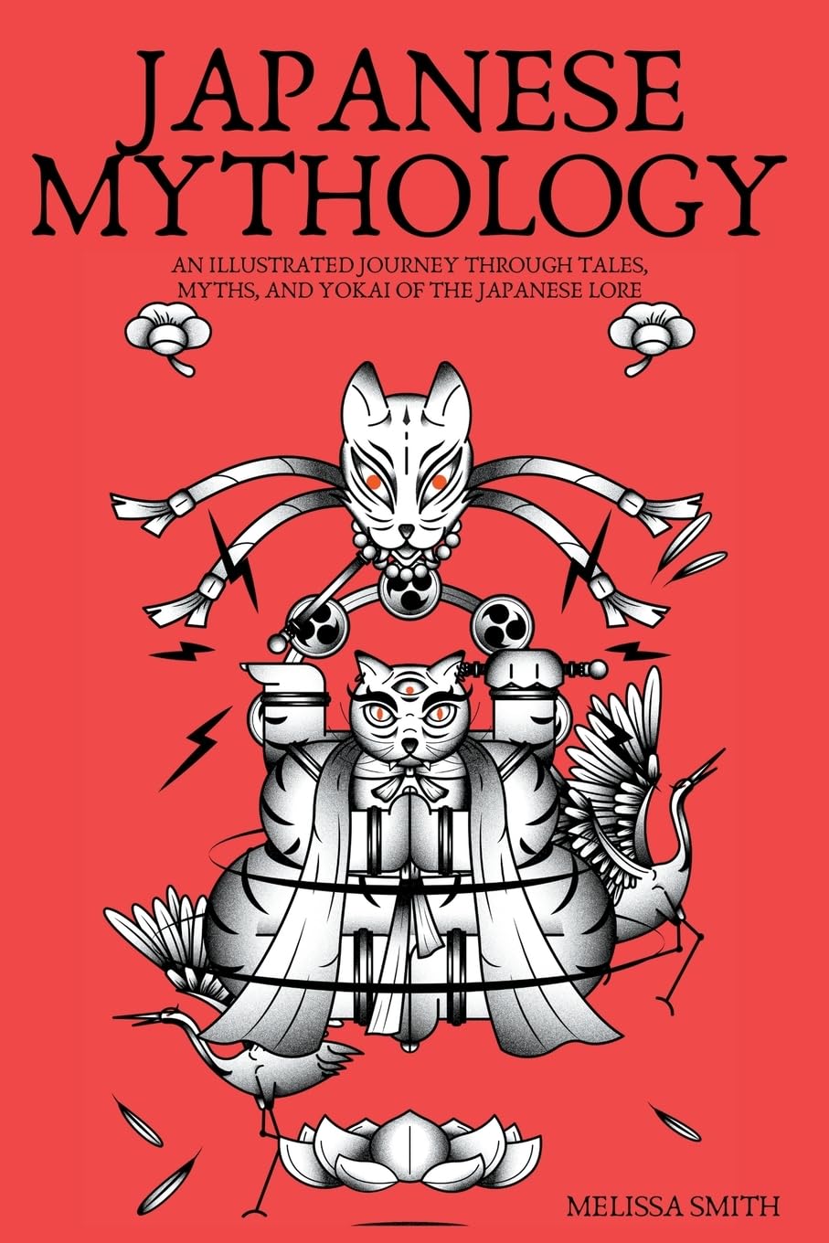Japanese Mythology: An Illustrated Journey through Tales, Myths, and Yokai of the japanese Lore