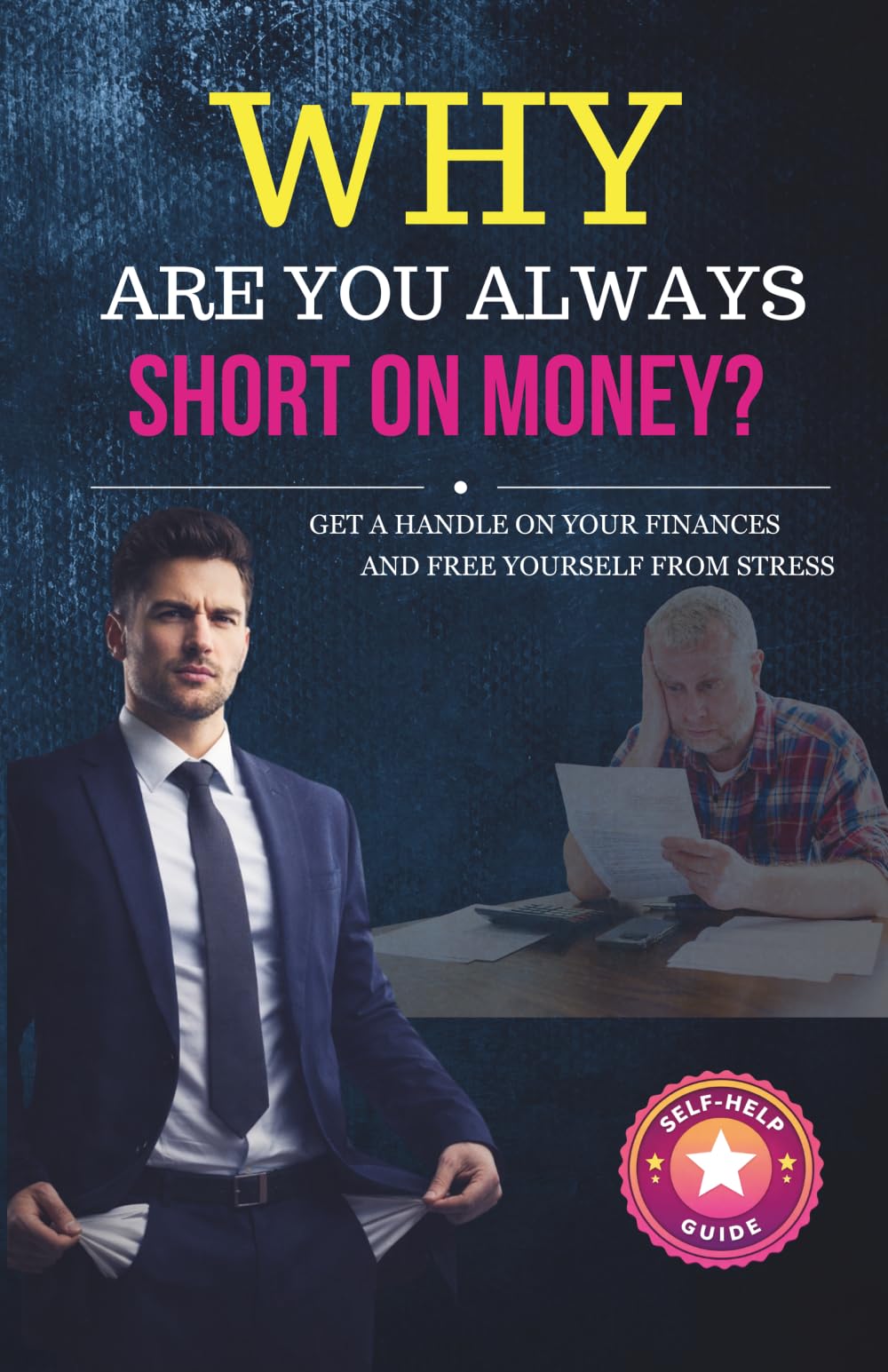 Why Are You Always Short on Money?: The Psychology of Money, Habits, and Decisions That Keep You Stuck (Why Do You Keep...)