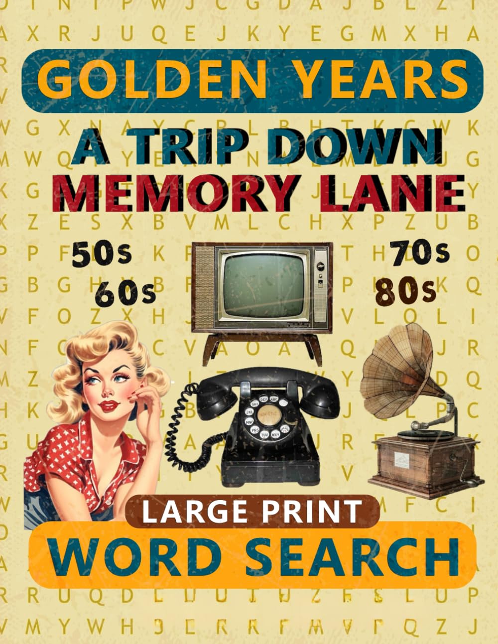 Remember When Word Search Large Print:: This delightful relaxing and nostalgic puzzle book takes you back to the Golden Years. A Trip Down Memory Lane.