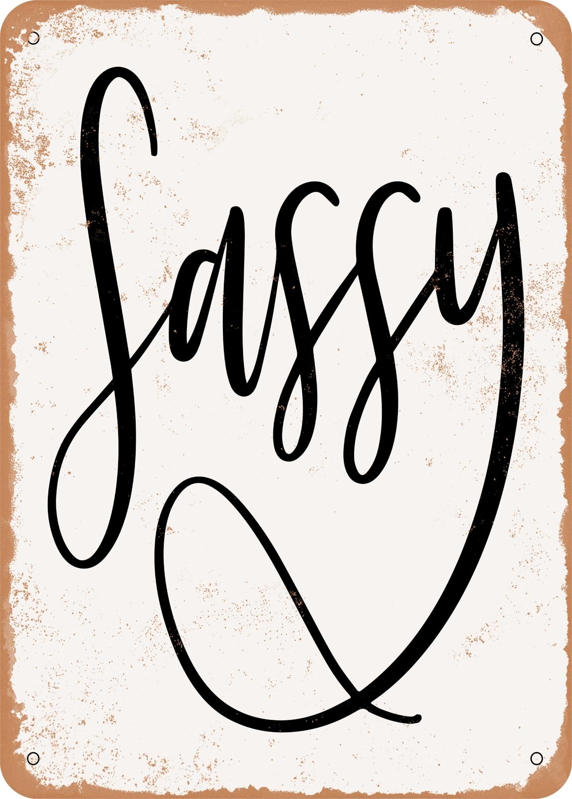 Miaomansenstore Metal Sign - Sassy - Vintage Look Home Decor
