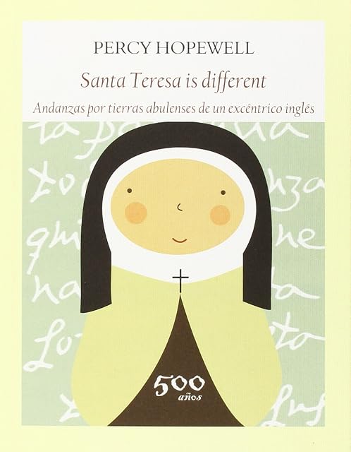 Portada de Santa Teresa Is Different: Andanzas por Tierras Abulenses de un Excent