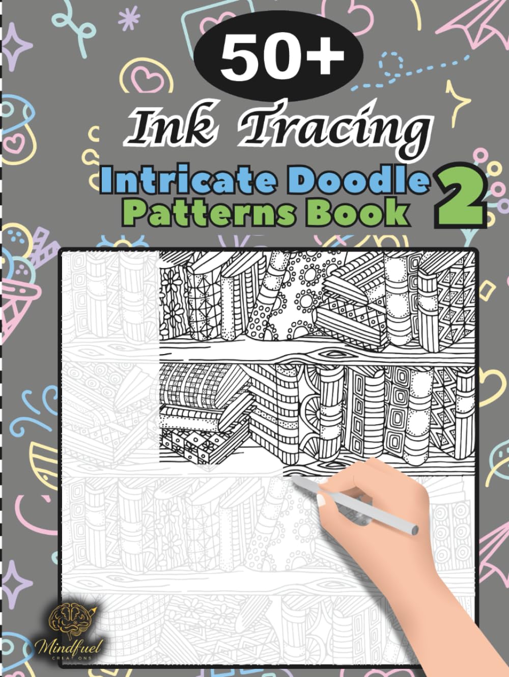 Ink Tracing Doodle Book for Adults 2: 50+ Intricate Doodle Patterns to Trace and color Mindfully, Relax Your Mind, and Release Stress (Tracing books)