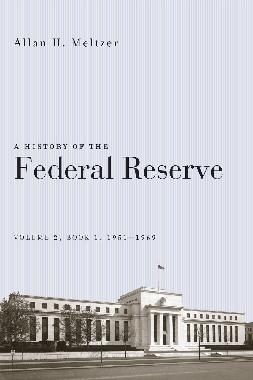 A History of the Federal Reserve by Allan H. Meltzer - 9780226520025