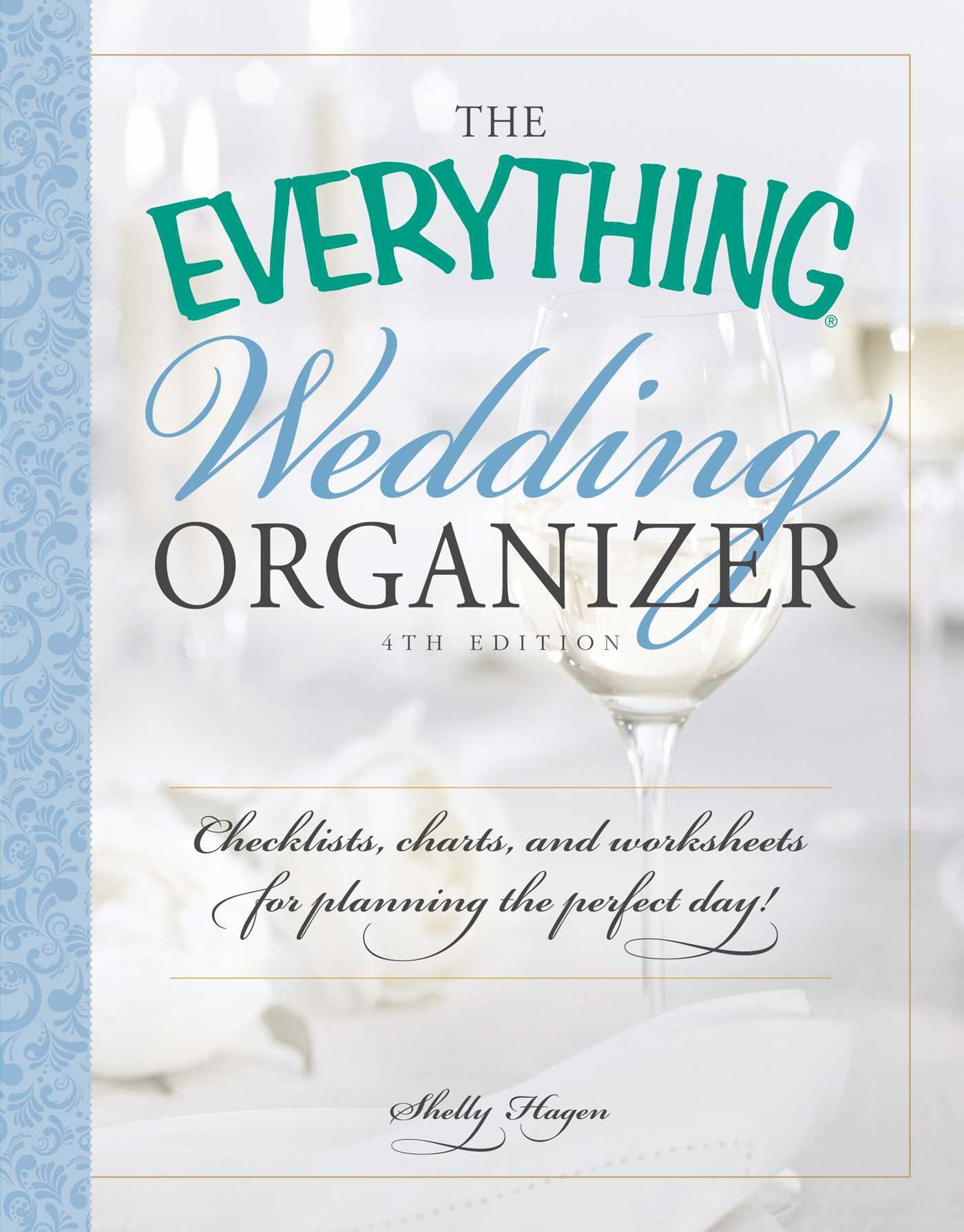 The Everything Wedding Organizer: Checklists, Charts, and Worksheets for Planning the Perfect Day!