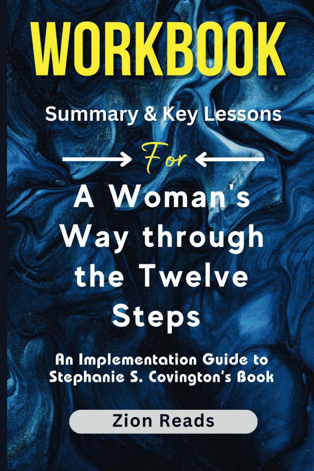 Workbook For A Woman's Way through the Twelve Steps An