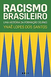 Racismo brasileiro: Uma história da formação do país