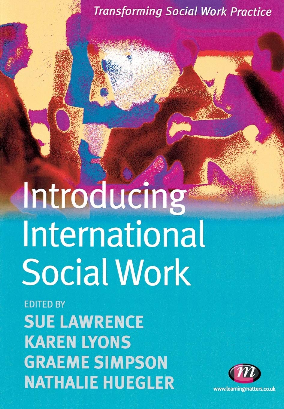 Introducing International Social Work: 1661 (Transforming Social Work Practice Series)