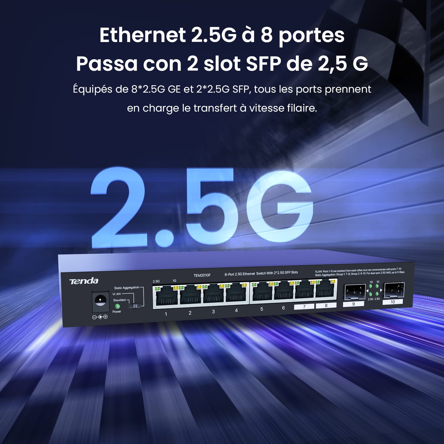 Tenda Switch 2.5 Gigabit, Switch Ethernet 2.5G 8 Ports, 2 Ports 2,5 Gbps SFP, Ports RJ45 2,5G, Ports SFP 2,5G, Support de Bureau et Mural, Compatible avec Ordinateur, NAS, AP Wi-FI 6 (TEM2010F)
