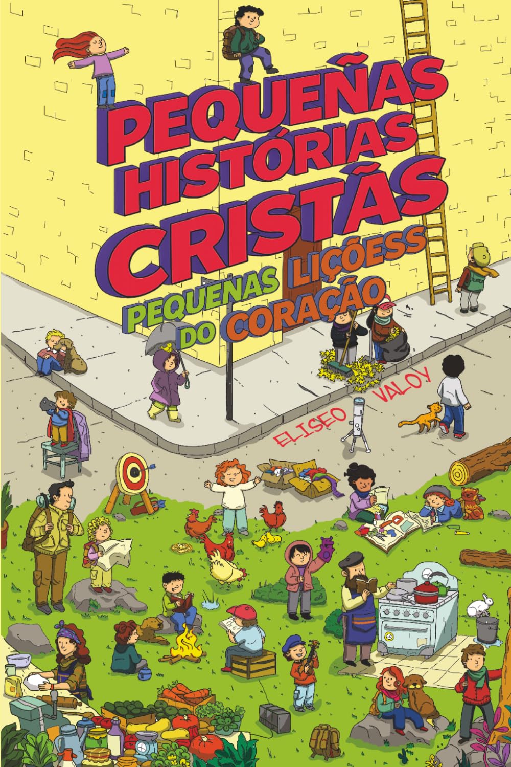 Pequenas Histórias Cristãs: Pequenas Lições do Coração