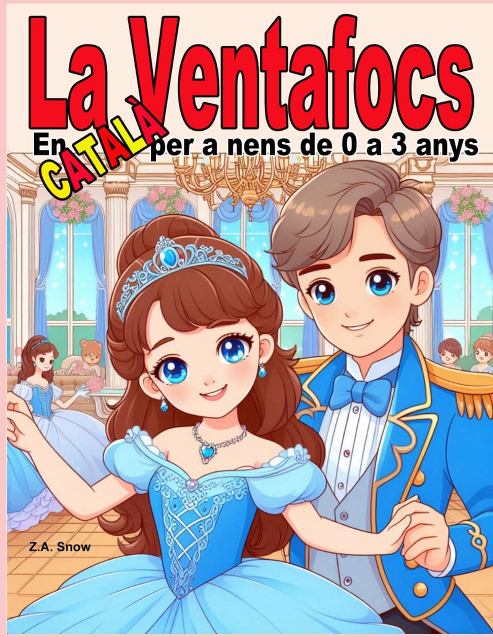 La Ventafocs: En català per a nens de 0 a 3 anys (Col·lecció contes clàssics en català a nens de 0 a 3 anys)