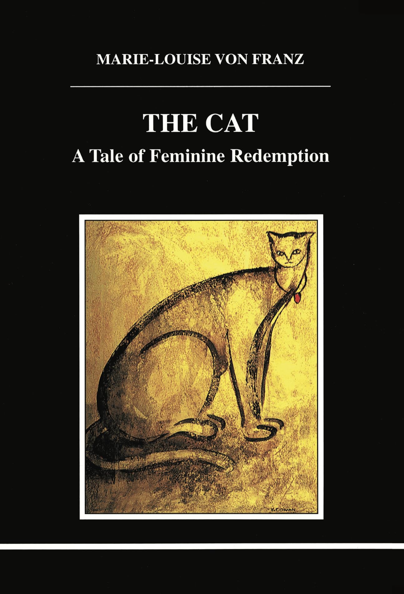 The Cat: A Tale of Feminine Redemption (Studies in Jungian Psychology, 83)