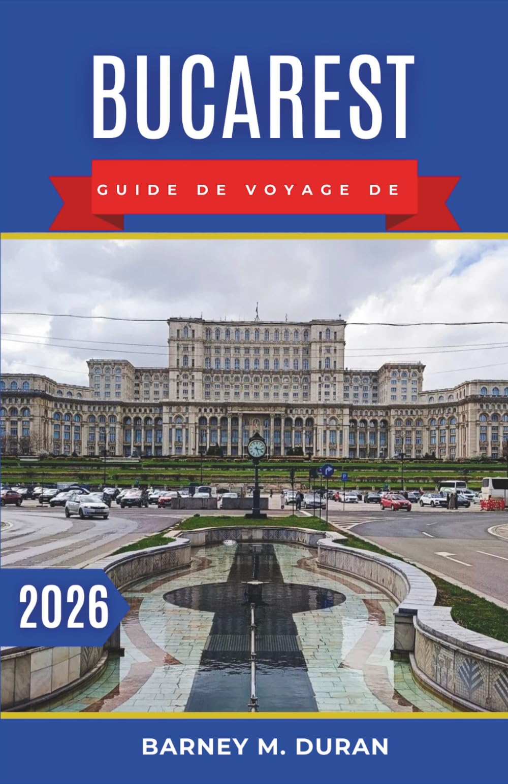 Bucarest Guide de voyage de 2026: Découvrez facilement l'architecture emblématique de la ville, ses musées et ses quartiers animés