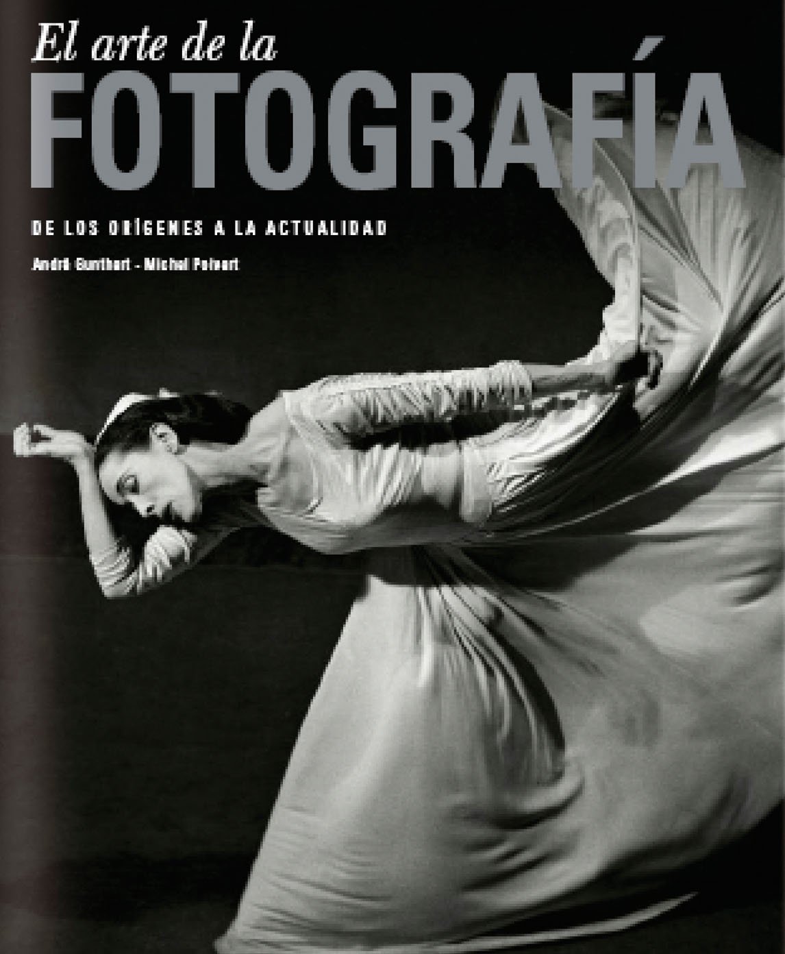 El arte de la fotografía. De los orígenes a la actualidad: 1 (General)
