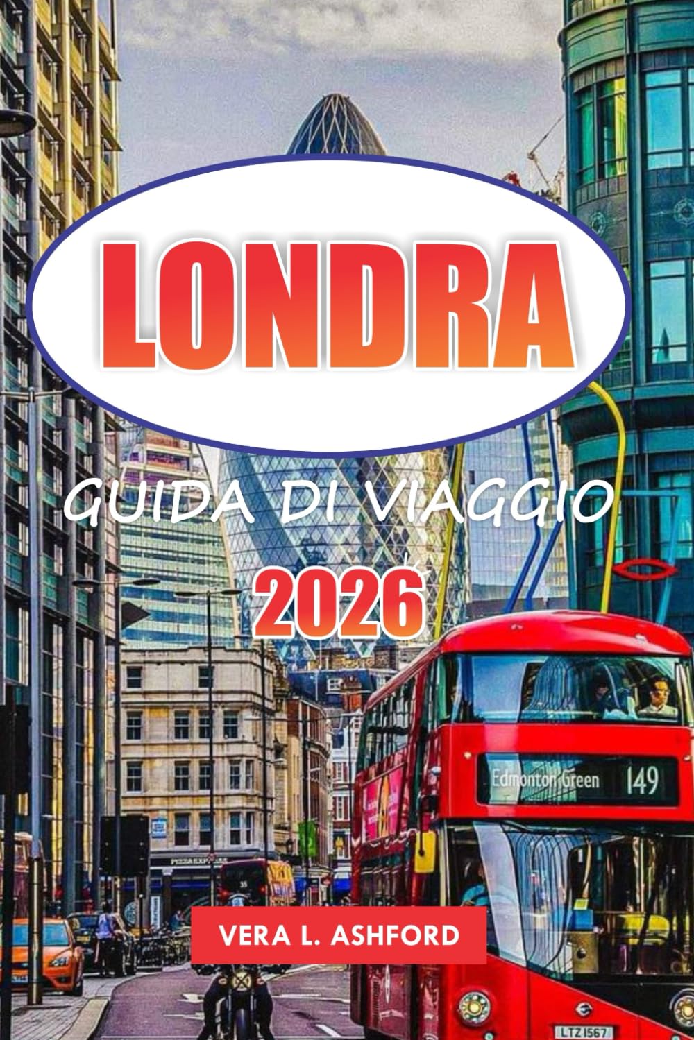 Londra Guida Di Viaggio 2026: Consigli pratici per visitare musei iconici, gallerie d'arte, destinazioni per lo shopping, monumenti storici e luoghi imperdibili in Inghilterra