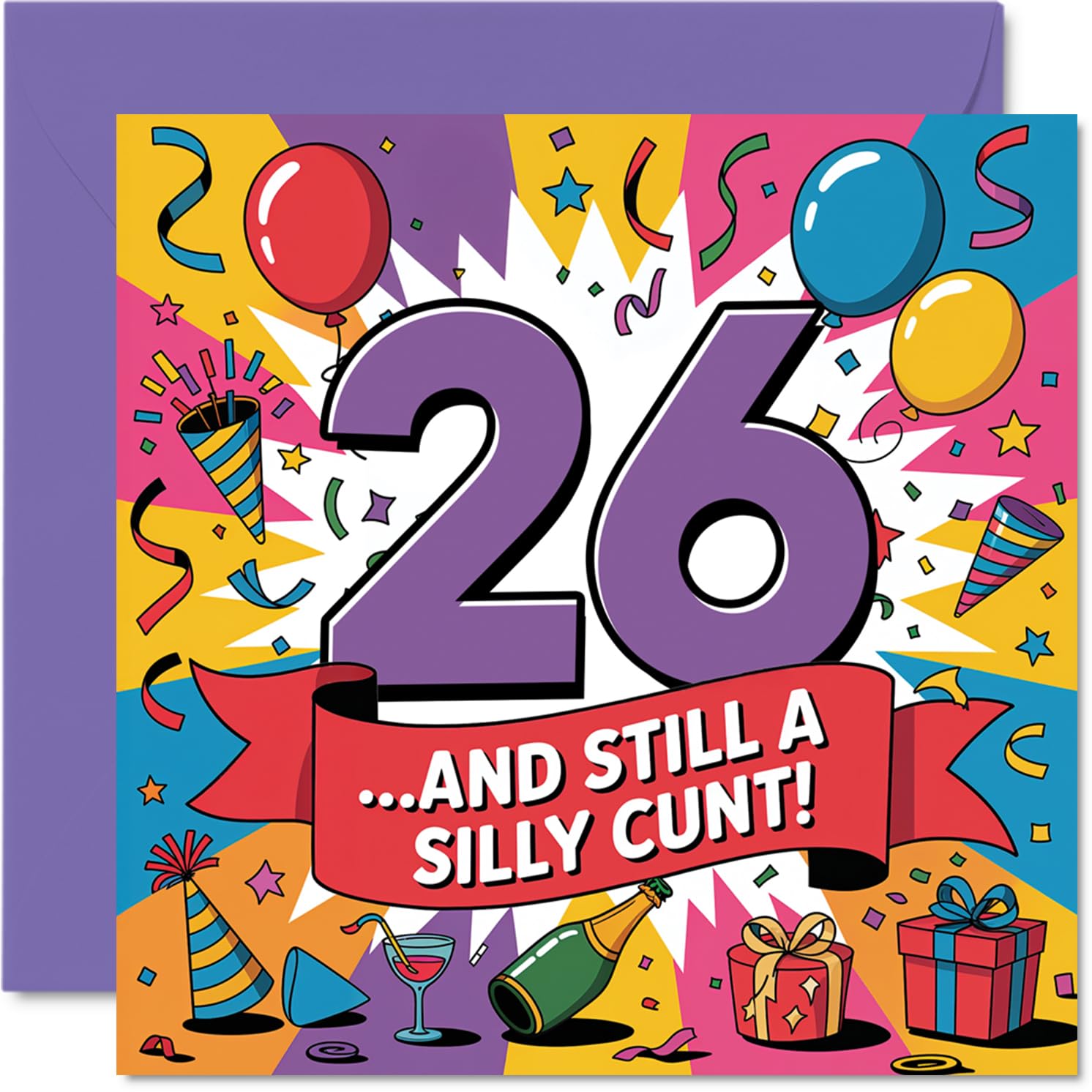 Cheeky 26th Birthday Card - Still As Daft at 26 - Vibrant Balloons and Confetti Design - Guaranteed to Spark a Giggle - 145mm Square, Envelope Included