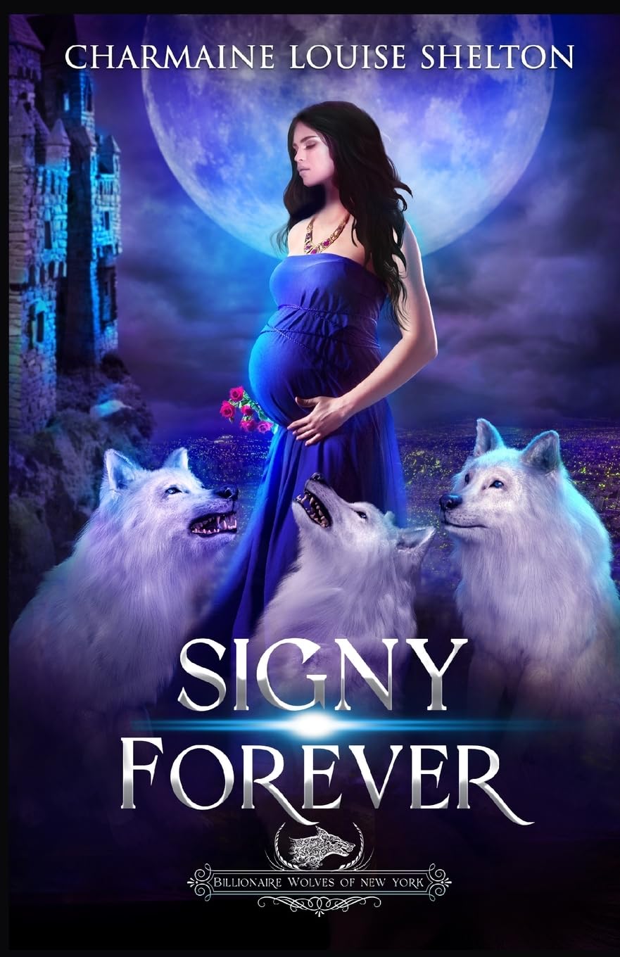 Signy Forever: A Wolf Shifter Fated Mates Reverse Harem Romance: 7 (Billionaire Wolves Series)