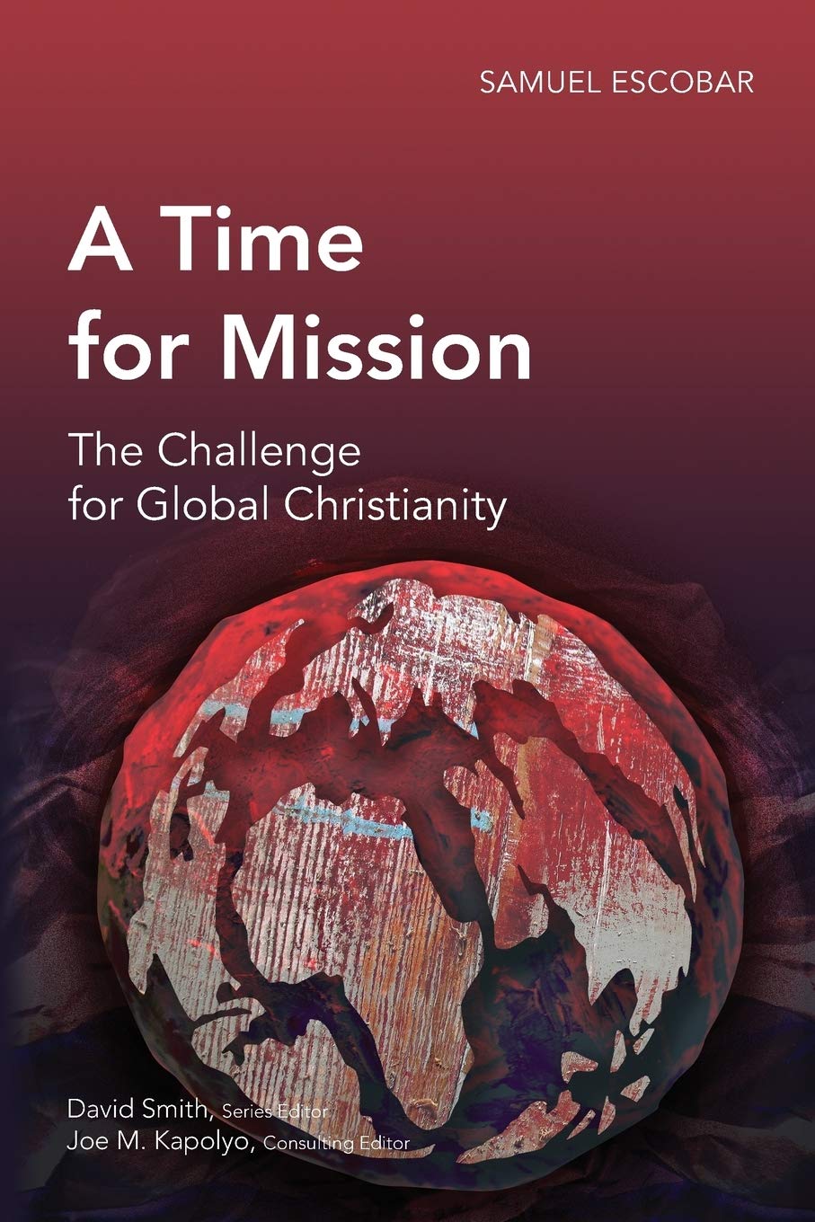A Time for Mission: The Challenge for Global Christianity (Global Christian Library)