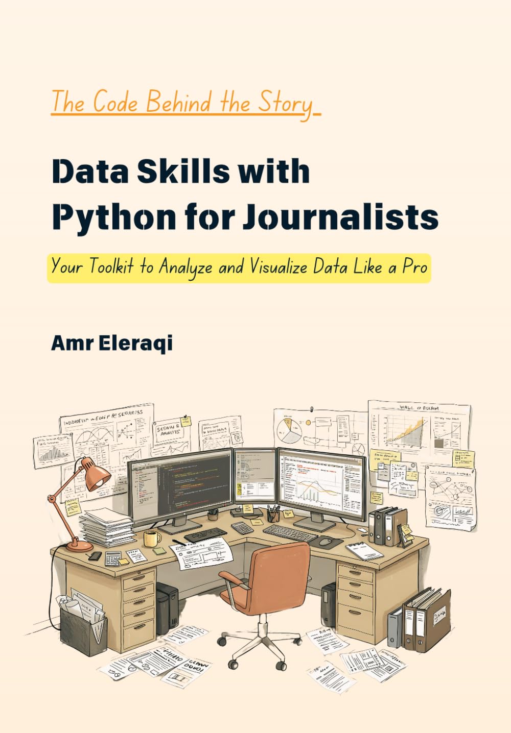 The Code Behind the Story: Data Skills with Python for Journalists (Data + Stories)