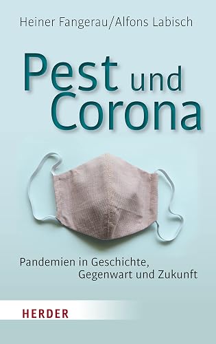 Pest und Corona: Pandemien in Geschichte, Gegenwart und Zukunft