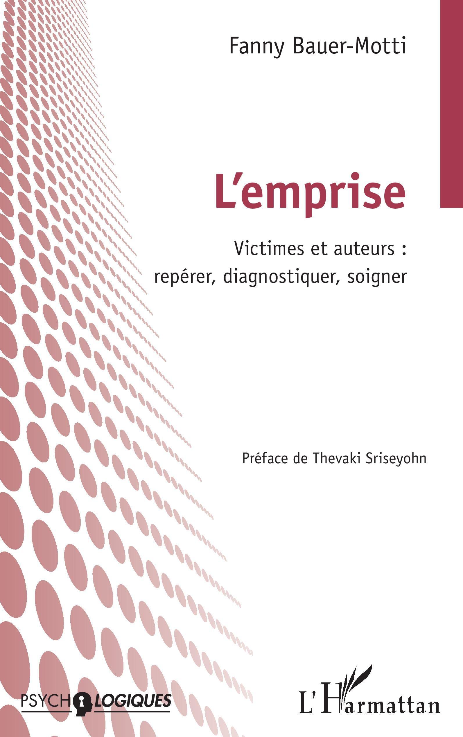 L'emprise: Victimes et auteurs : repérer, diagnostiquer, soig