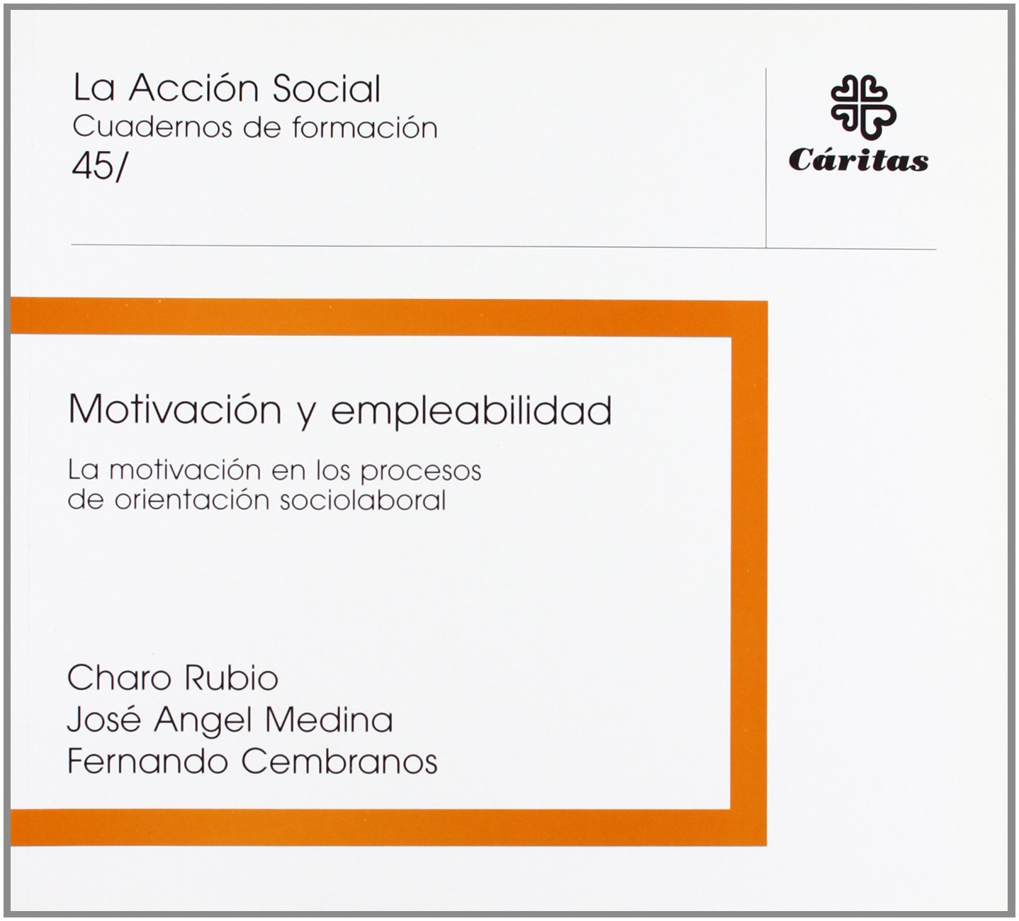 Motivación y empleabilidad. La motivación en los procesos de orientanción sociolaboral 2000 (La acción social)