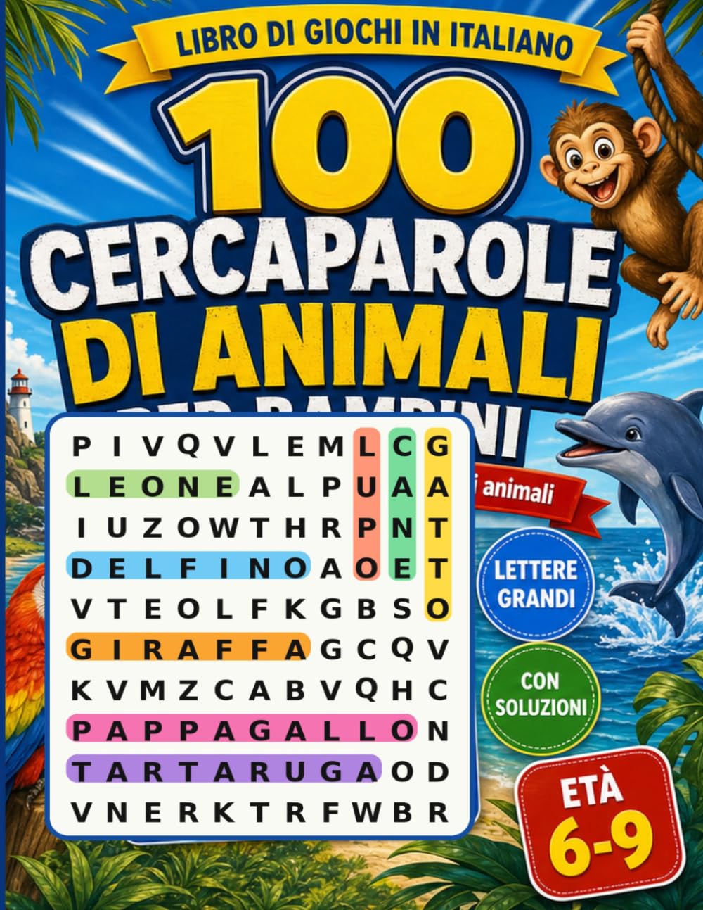 100 Cercaparole di Animali per Bambini: Libro di giochi in italiano con lettere grandi e soluzioni: fattoria, mare, savana, bosco e tanti animali (Cercaparole per Bambini: Giochi in Italiano)