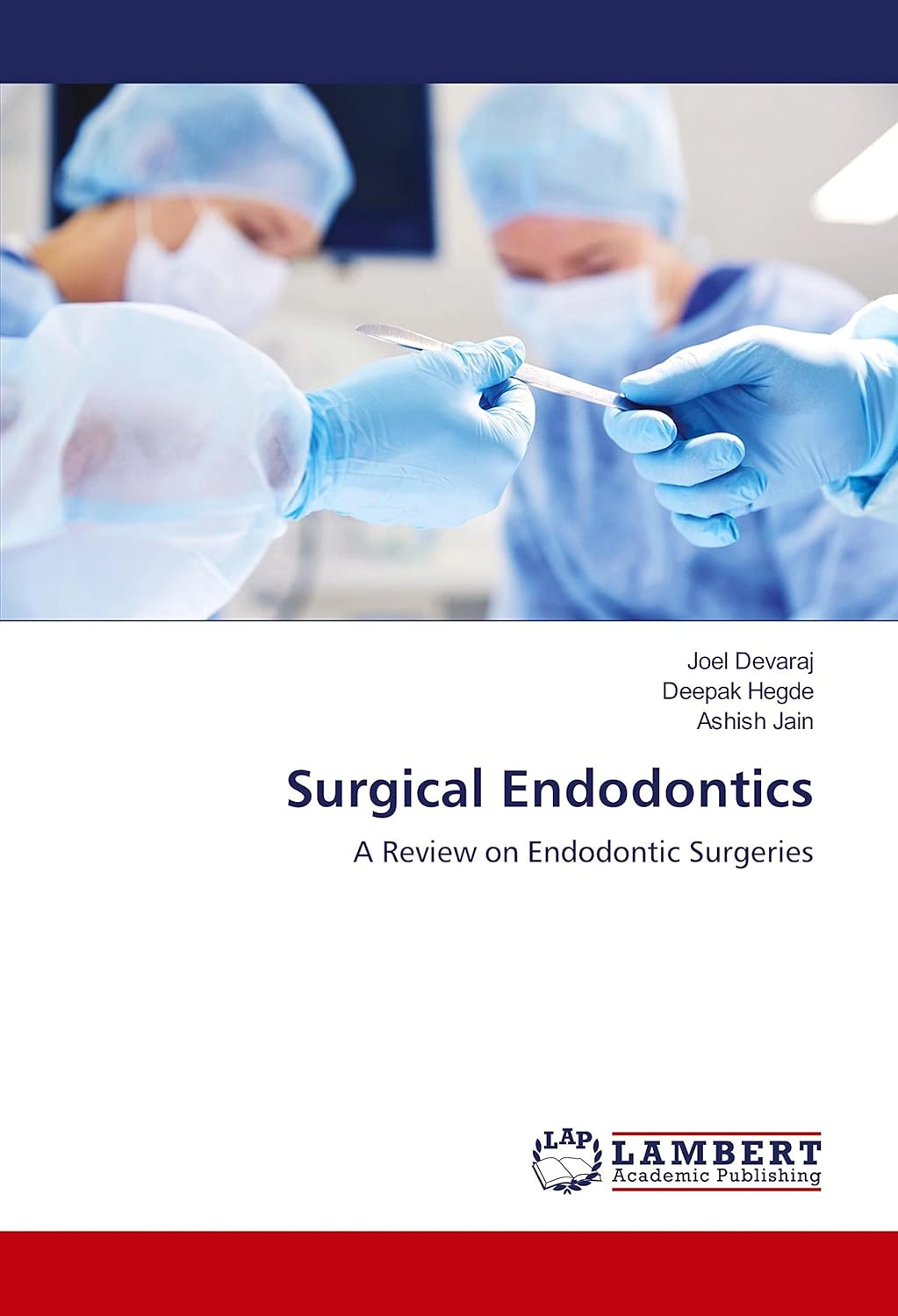 Surgical Endodontics A Review on Endodontic Surgeries Devaraj, Joel