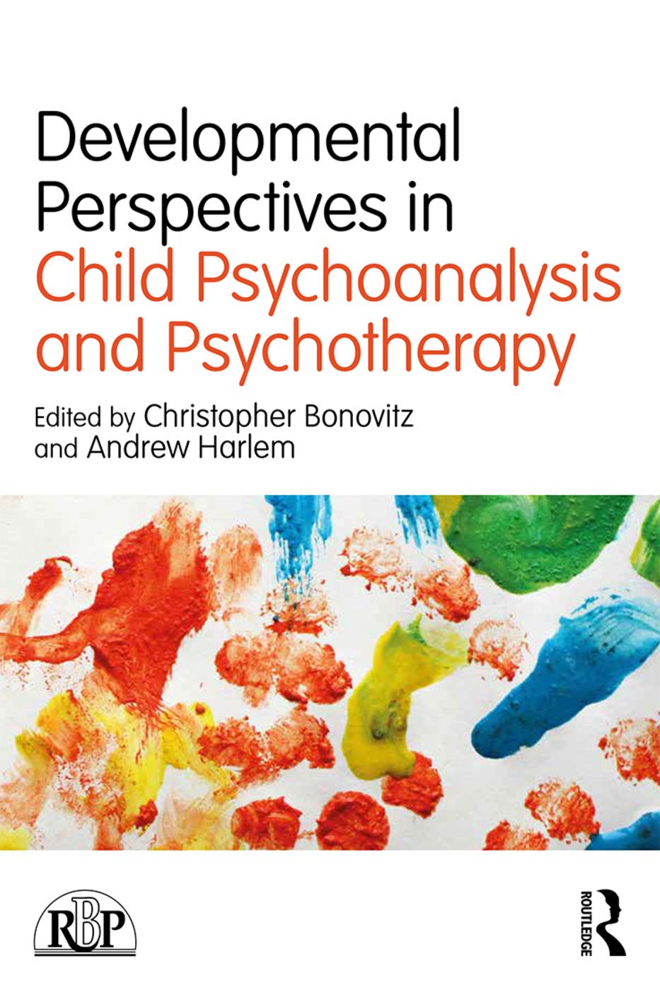 Developmental Perspectives in Child Psychoanalysis and Psychotherapy (Relational Perspectives Book Series)