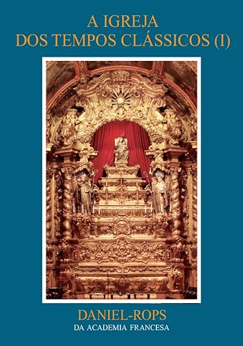 A Igreja dos tempos clássicos (I) - Volume VI