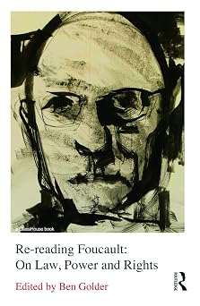 Re-reading Foucault: On Law, Power and Rights: On Law, Power and Rights Re-reading Foucault: On Law, Power and Rights: On Law, Power and Rights book cover