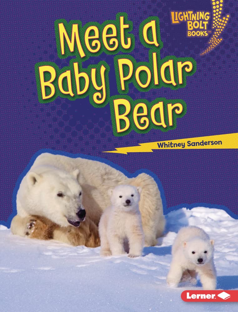 Meet a Baby Polar Bear (Lightning Bolt Books: Baby North American Animals)