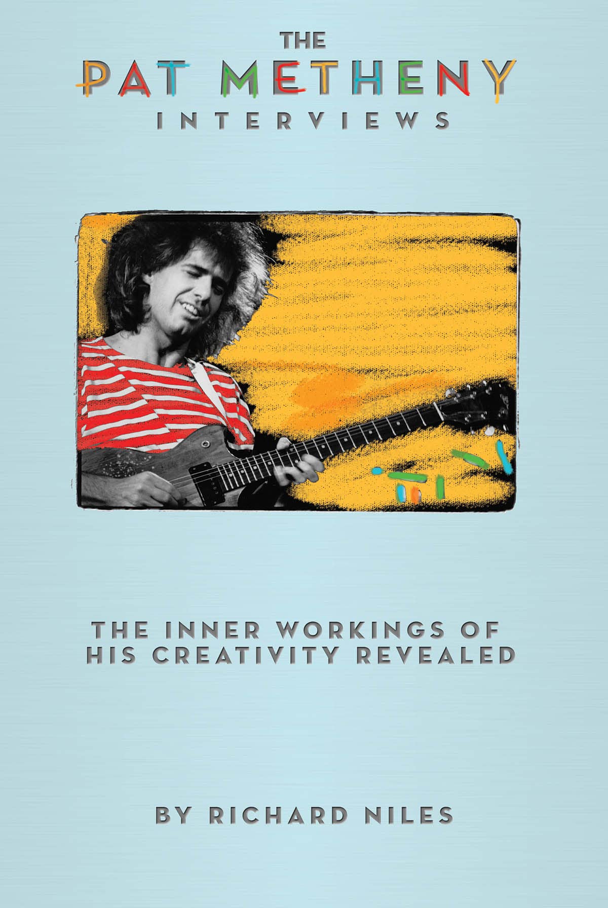 The Pat Metheny Interviews By Richard Niles