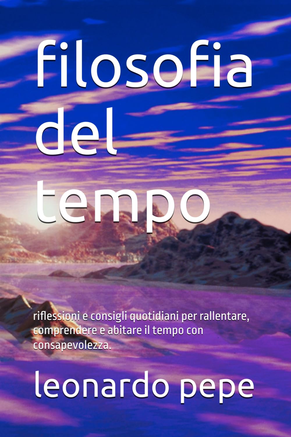 filosofia del tempo: riflessioni e consigli quotidiani per rallentare, comprendere e abitare il tempo con consapevolezza.