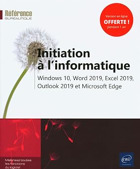 Initiation a linformatique - Windows 10, Word 2019, Excel 2019, Outlook 2019 et Microsoft Edge
