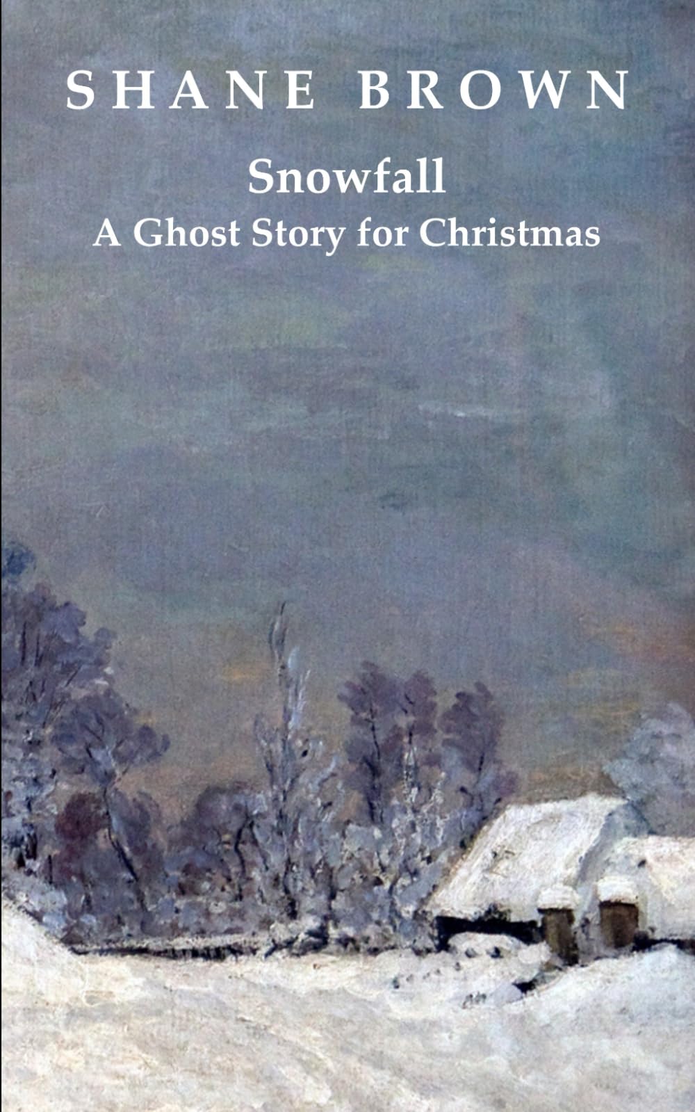 Snowfall: A Ghost Story for Christmas: A chilling novella, perfect for cold, wintry nights. (Ghost Stories for Christmas)