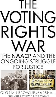The Voting Rights War: The NAACP and the Ongoing Struggle for Justice