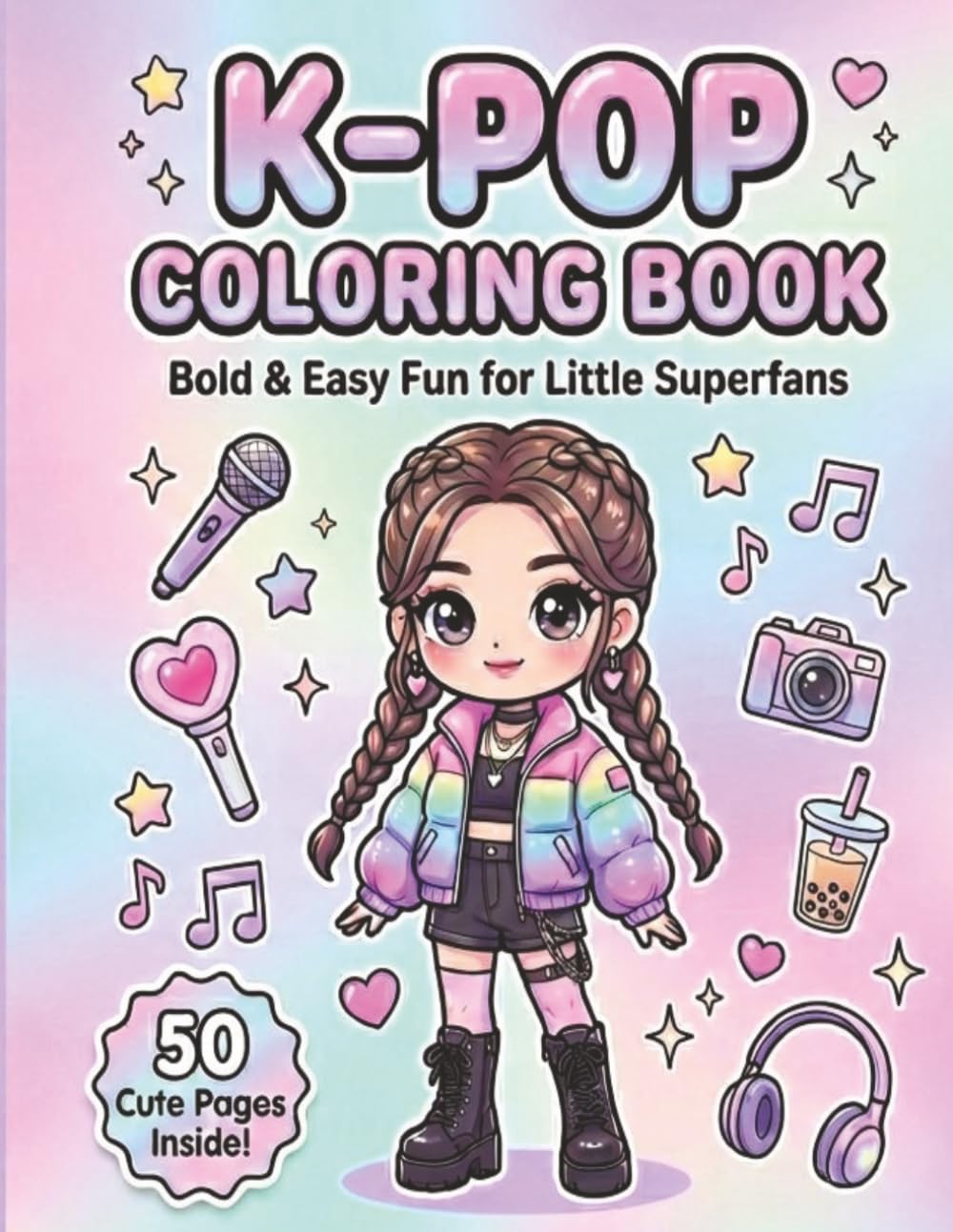 K-Pop Coloring Book for Girls Ages 4–17 Bold & Easy Fun for Little Superfans | Cute Idols, Fashion, Snacks & Activities
