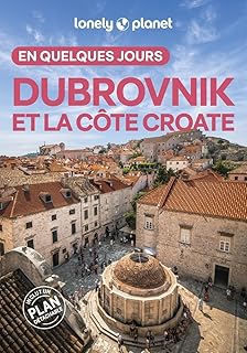 Lonely Planet - Guide Dubrovnik et la côte croate En quelques jours 2026-2027: | Courts séjours, adresses tendances, cartes et promenades à pied