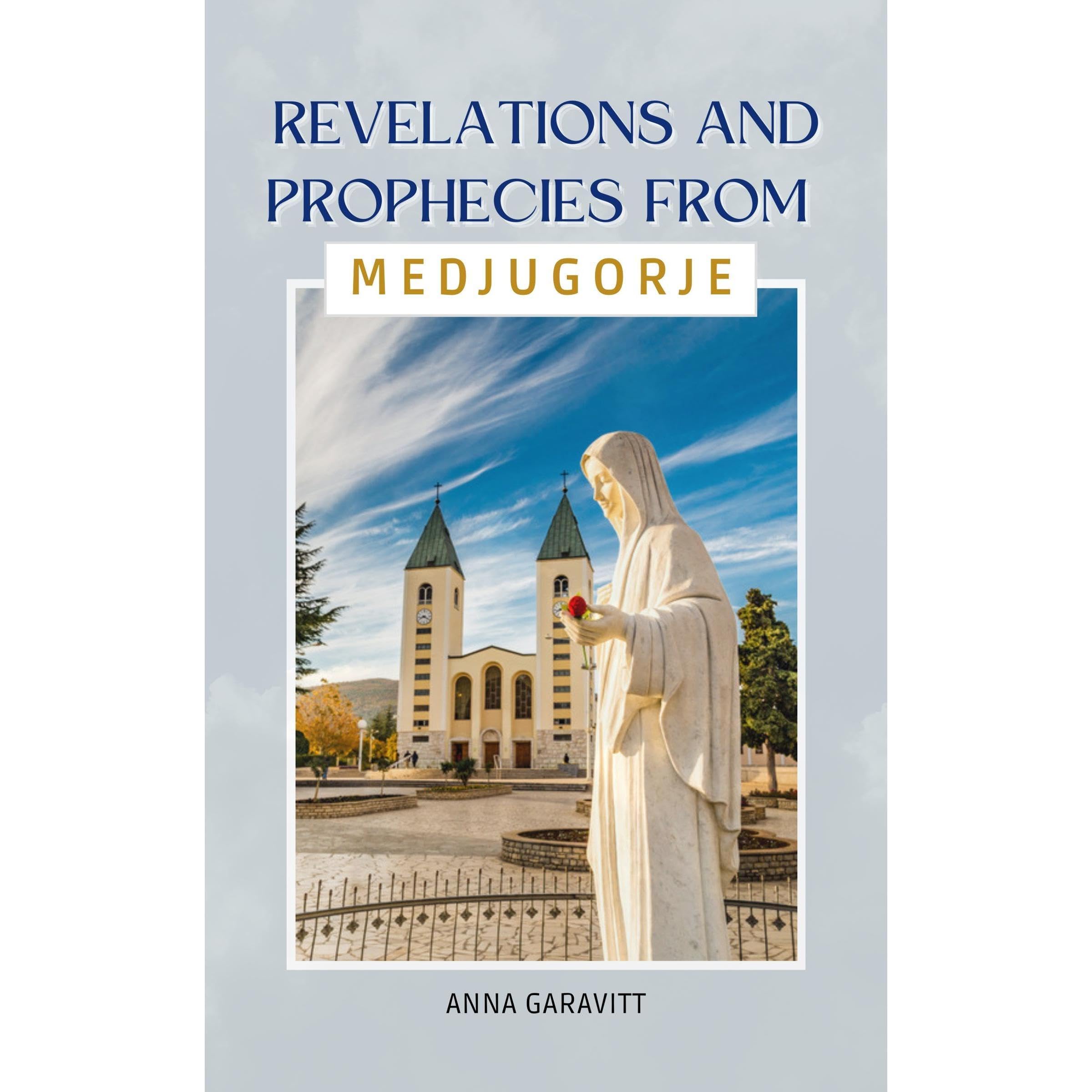 Revelations and Prophecies from Medjugorje
