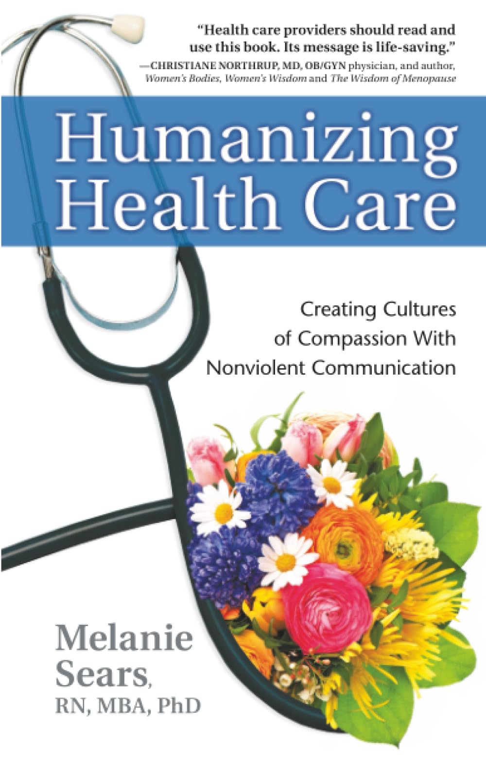 Humanizing Health Care: Creating Cultures of Compassion With Nonviolent Communication (Nonviolent Communication Guides)
