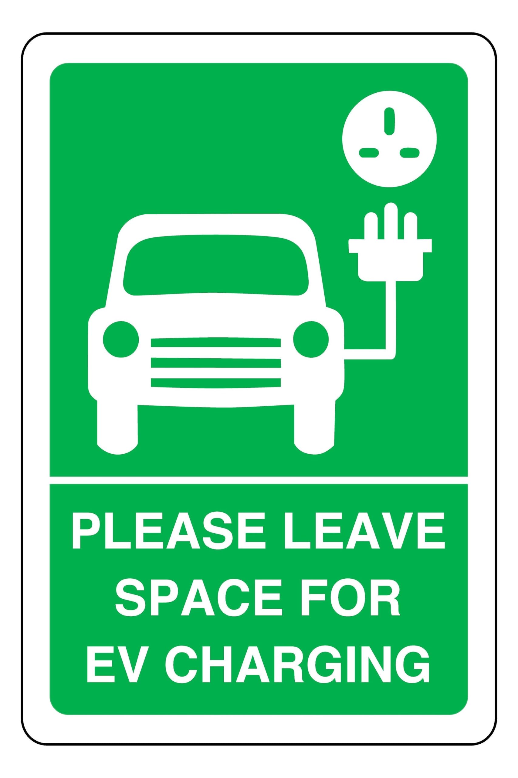 Please leave space for EV charging - safety sign - High tack self-adhesive sticker (300mm x 200mm) Viewing Distance within 7m.