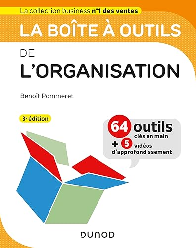 La boîte à outils de l'Organisation - 3e éd. - 63 outils &amp; méthodes
