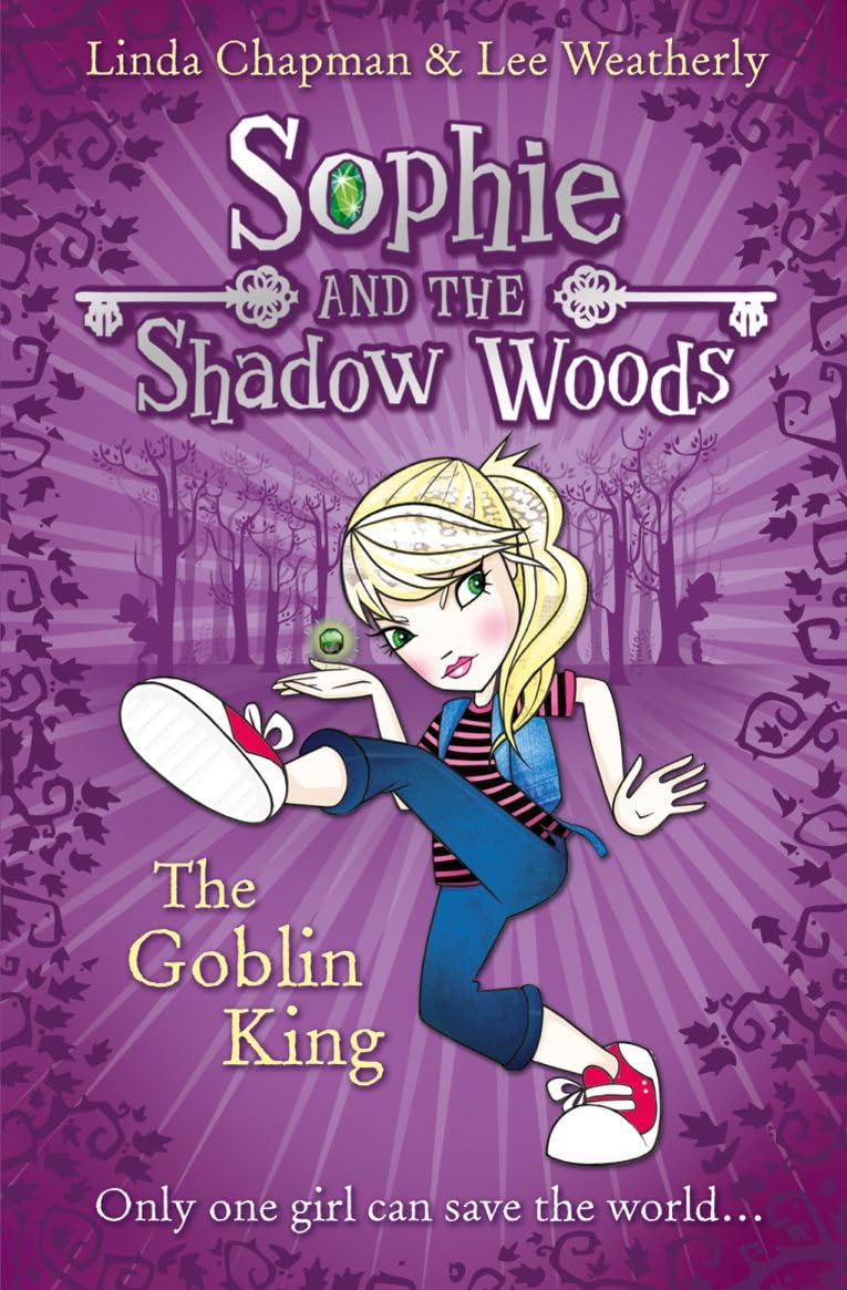 The Goblin King: A Gripping Fantasy About the Gateway to a Shadow Realm: Book 1 (Sophie and the Shadow Woods)