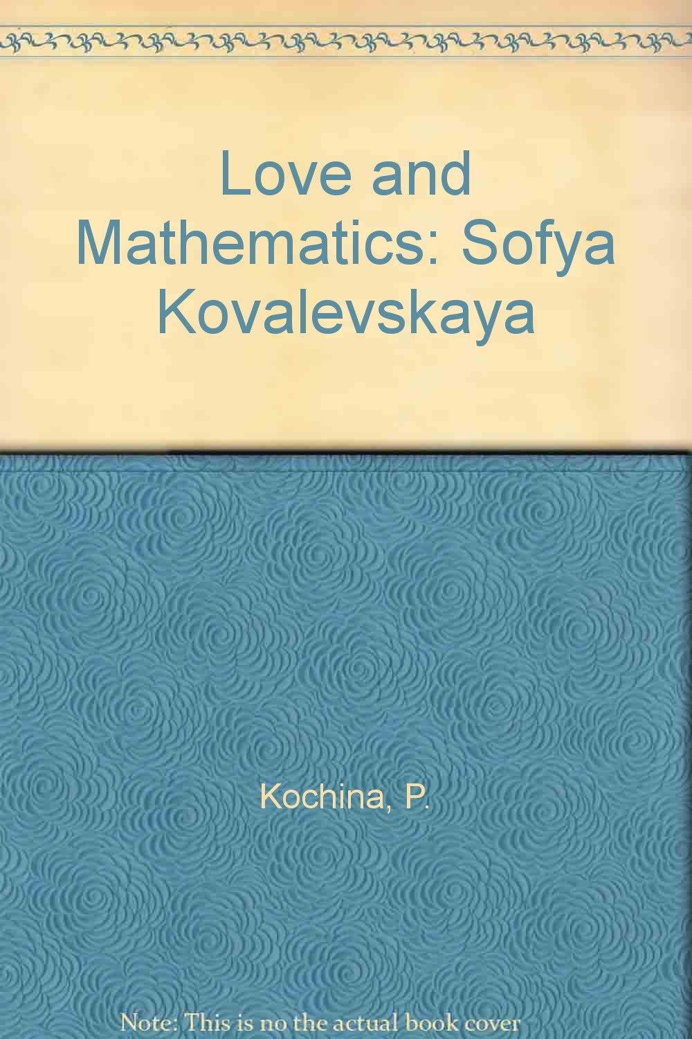 Buy Love and Mathematics: Sofya Kovalevskaya — BookShops.in