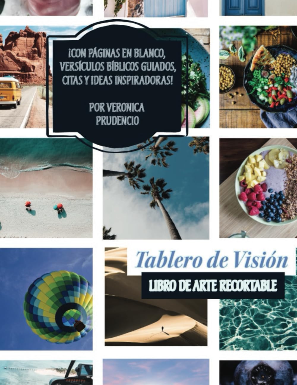 Tablero de Visión: Libro de Arte Recortable: ¡Con páginas en blanco, versículos biblicos guiados, citas y ideas inspiradas! (Spanish Edition)