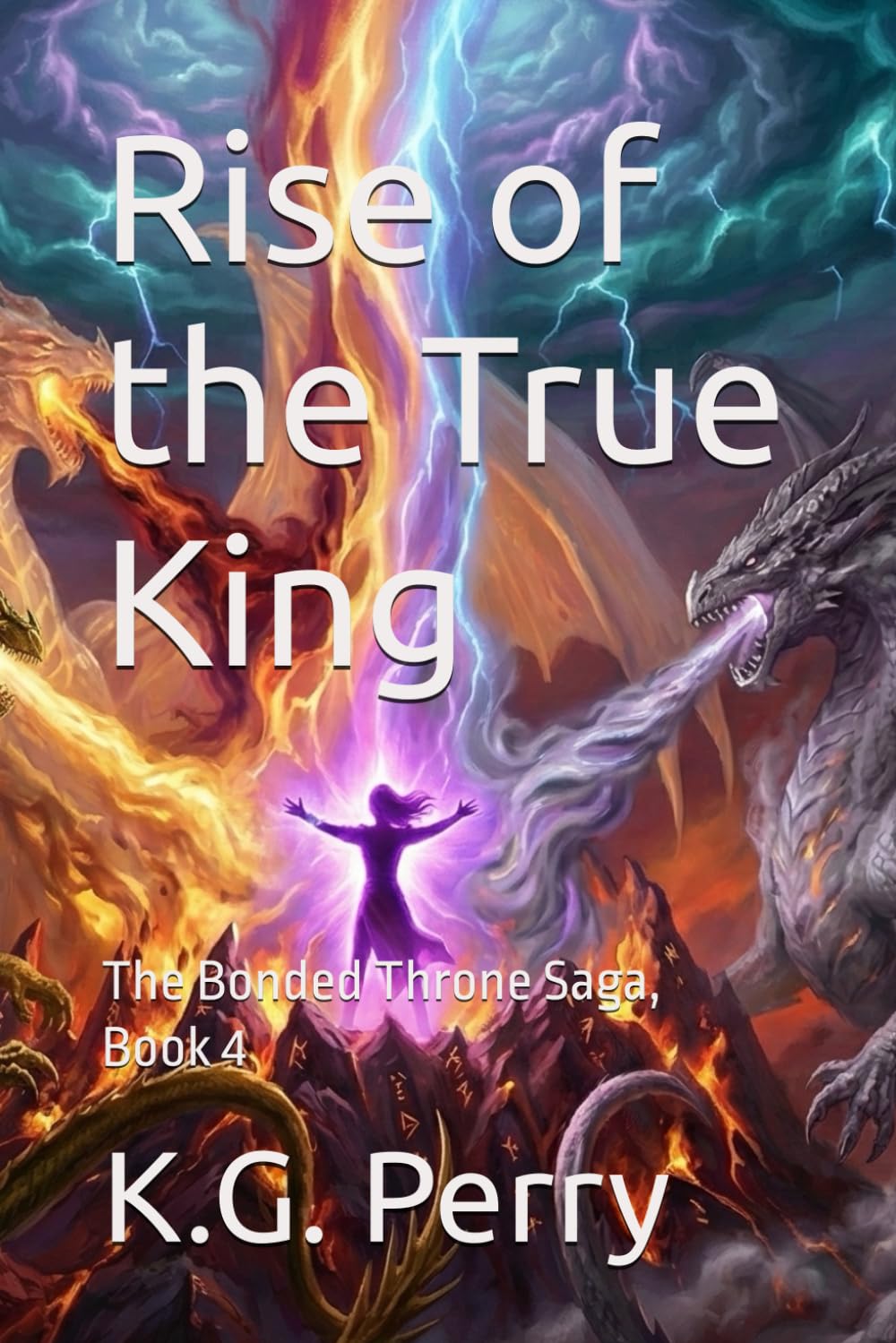 Rise of the True King: The Bonded Throne Saga, Book 4