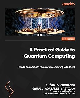 A Practical Guide to Quantum Computing: Hands-on approach to quantum computing with Qiskit