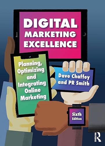 Digital Marketing Excellence: Planning, Optimizing and Integrating Online Marketing