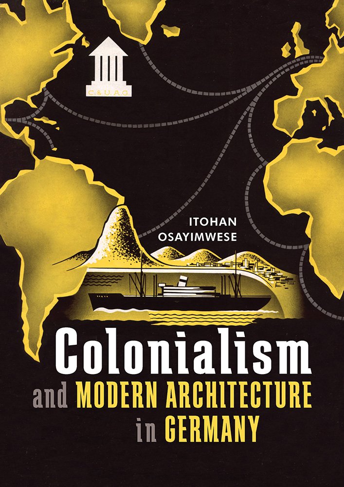 Colonialism and Modern Architecture in Germany Histoire Architecture