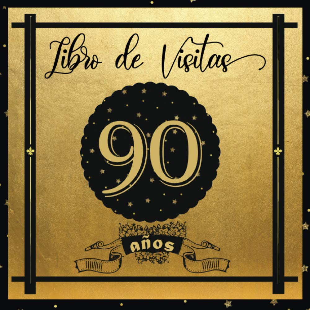 Libro de Visitas 90 años: Libro Elegante y Refinado Para Celebrar Un Evento Especial | Regalos y Decoraciones de Cumpleaños Para Hombres y Mujeres | Gran Formato Moderno | 100 páginas      Paperback – September 25, 2020